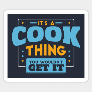 It's a Cook Thing, You Wouldn't Get It // Cook Family Last Name Magnet